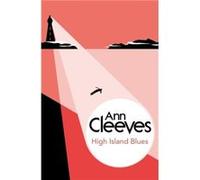 High Island Blues Ann Cleeves (Auteur)