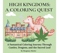 High Kingdoms: A Coloring Quest: A Fantastical Coloring Journey Through Castles, Dragons, and the Sacred Leaf