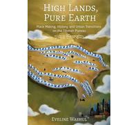 High Lands, Pure Earth Place Making, History, and Urban Transitions on the Tibetan Plateau - Eveline Washul - Cornell University Press - ebook (ePub) - Livre