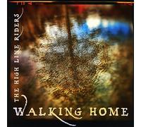 High Line Riders the - Walking Home [Import]