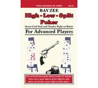 High Low Split Poker for Advanced Players: Seven Card Stud and Omaha Eight or Better