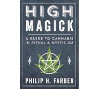 High Magick: A Guide to Cannabis in Ritual & Mysticism