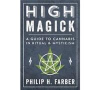 High Magick by Philip H. Farber Philip H. Farber (Auteur)