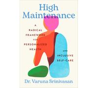 High Maintenance: A Radical Framework for Personalized Health and Inclusive Self-Care