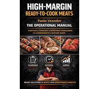 High Margin Ready-to-Cook Meats: operating manual: Strategies, standards, and control of ready-to-cook products to increase margins and turnover