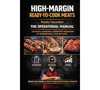 High Margin Ready-to-Cook Meats: operating manual: Strategies, standards, and control of ready-to-cook products to increase margins and turnover