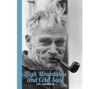 High Mountains & Cold Seas J R L Anderson, Tim Madge (Auteur)