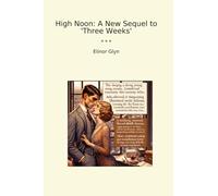 High Noon: A New Sequel to 'Three Weeks'