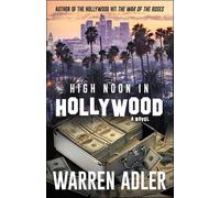 High Noon in Hollywood A Novel - Warren Adler - Open Road Media - ebook (ePub) - Livre