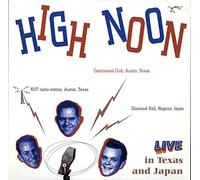 High Noon - Live in Texas and Japan [Import]