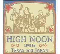 High Noon - Live in Texas & Japan [Import]