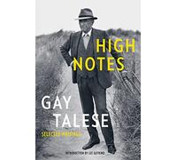 High Notes: Selected Writings of Gay Talese