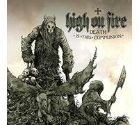 High on fire - Death is the communion
