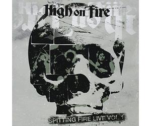 High on Fire - Spitting Fire Live Vol.1