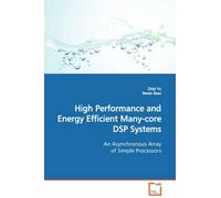 High Performance And Energy Efficient Many-Core Dsp Systems An Asynchronous Array Of Simple Processors