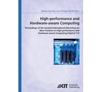 High-Performance And Hardware-Aware Computing: Proceedings Of The Second International Workshop On New Frontiers In High-Performance And Hardware-Aware Computing (Hiphac'11), San Antonio, Texas, Usa, 