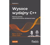 High Performance C++ Master the Art of Code Optimisation Bjorn Andrist, Viktor Sehr (Buch auf Polnisch)