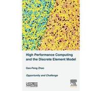 High Performance Computing and the Discrete Element Model - [Version Originale] Gao - Feng Zhao (Auteur)