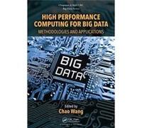 High Performance Computing For Big Data Chao University Of Science And Technology Of China Wang, Jiangsu Suzhou, People,s Republic Of China (Auteur)