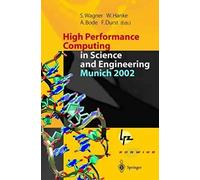 High Performance Computing In Science And Engineering, Munich 2002: Transactions Of The First Joint Hlrb And Konwihr Status And Result Workshop, Oct. ... 2002, Technical University Of Munich, Germany