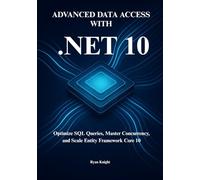 High-Performance Data Access with .NET 10: Optimize SQL Queries, Master Concurrency, and Scale Entity Framework Core 10