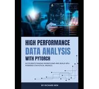 High-Performance Data Analysis with PyTorch: Accelerate Pandas Workflows and Build GPU-Powered Statistical Models