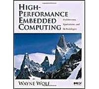 High-Performance Embedded Computing : Architectures, Applications, And Methodologies