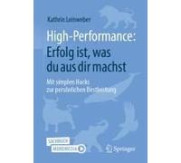 High-Performance: Erfolg Ist, Was Du Aus Dir Machst