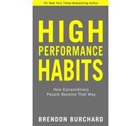 High Performance Habits Brendon Burchard, (Auteur)