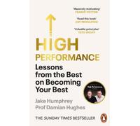 High Performance: Lessons from the Best on Becoming Your Best by Jake Humphrey