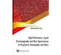 High-Performance Liquid Chromatography and Mass Spectrometry of Porphyrins, Chlorophylls and Bilins, Methods in Chromatography C.K. Lim (Auteur)