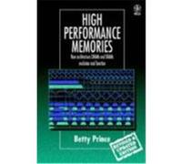 High Performance Memories: New Architecture Drams and Srams - Evolution and Function Prince, Betty, Prince, Dr Betty, Prince, Brian (Auteur)