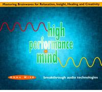 High Performance Mind: Mastering Brainwaves for Relaxation, Insight, Healing and Creativity