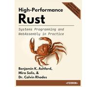 High-Performance Rust: Systems Programming and WebAssembly in Practice