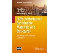 High-Performance Sustainable Materials and Structures: Processing, Evaluation and Applications