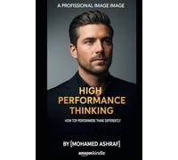 High Performance Thinking How top performers think differently.