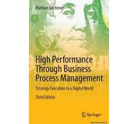 High Performance Through Business Proces Mathias Kirchmer, (Auteur)