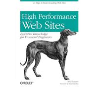 High Performance Web Sites: Essential Knowledge for Front-End Engineers