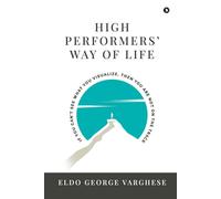 High Performers' Way Of Life: If You Can't See What You Visualize, Then You Are Not On The Track