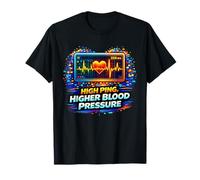 High Ping Hypertension artérielle - Design Amusant Gamer Lag T-Shirt