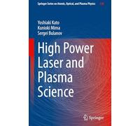 High Power Laser and Plasma Science