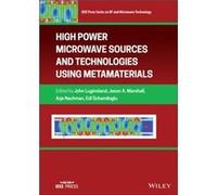 High Power Microwave Sources and Technologies Using Metamaterials High Power Microwave Sources and Technologies Using Metamaterials (Auteur)