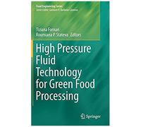 High Pressure Fluid Technology For Green Food Processing