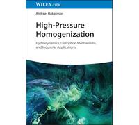 High-Pressure Homogenization: Hydrodynamics, Disruption Mechanisms, and Industrial Applications