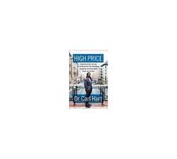 High Price: A Neuroscientist's Journey of Self-Discovery That Challenges Everything You Know About Drugs and Society - A PEN Award-Winning Memoir on Addiction and Race