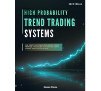 High Probability Trend Trading Systems: The Most Profitable Rule-Based Trend Trading Strategies for Trading Forex, Stocks and Crypto in 2026!