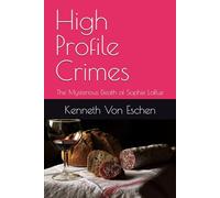 High Profile Crimes: The Mysterious Death of Sophie LaRue