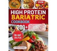 High Protein Bariatric Cookbook: 200+ Easy Recipes for Every Stage of Recovery, From Liquid and Pureed to Long-Term Maintenance for Gastric Sleeve and Bypass Patients