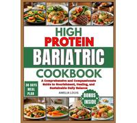 HIGH PROTEIN BARIATRIC COOKBOOK: A Comprehensive and Compassionate Guide to Nourishment, Healing, and Sustainable Daily Balance