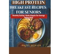 High Protein Breakfast Recipes for Seniors: Healthy Eating Made Simple for Energy and Aging Well